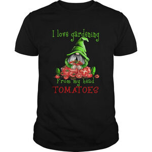 Gnomes I Love Gardening From My Head Tomatoes Shirt